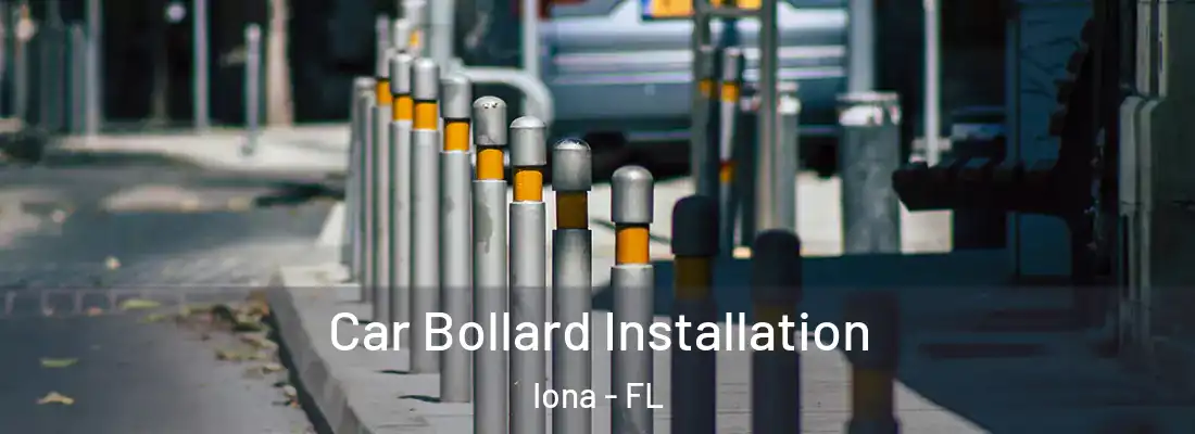  Car Bollard Installation Iona - FL