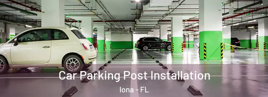  Car Parking Post Installation Iona - FL